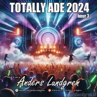 Totally ADE 2024 E03 by Anders Lundgren