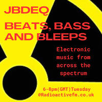  jbdeq - Beats, bass and bleeps 29/10/24 by RadioActive FM Dance