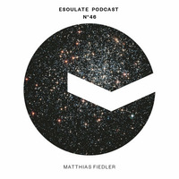 esoulate podcast #46 by Matthias Fiedler by esoulate podcast