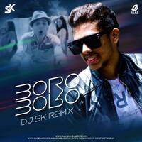 Boro Boro Remix - DJ SK by All Indian DJs Drive