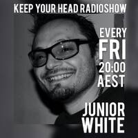Keep Your Head Radio Show - Junior White (Fri 31 Aug 2018) by Urban Movement Radio