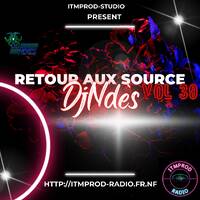 DjNdès Mix Live Sur ITMPROD Session Party Mix#163( Retour Aux Source Vol 30 ) by ITMPROD-STUDIO