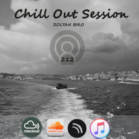 Zoltan Biro - Chill Out Session 212 by Zoltan Biro