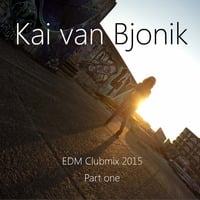 Kai van Bjonik - EDM Clubmix 2015 Part one by Kai van Bjonik