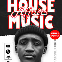 House Music Affairs Season2, Episode2 (The Yanos Selection) by KubzDaDj