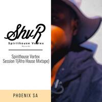 Spirithouse Vortex Session 1(Afro House Mixtape) by Phoenix SA by Spirithouse Vortex Rec