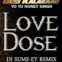 LOVE DOSE DJ SUME - ET REMIX by Sumeet Dey