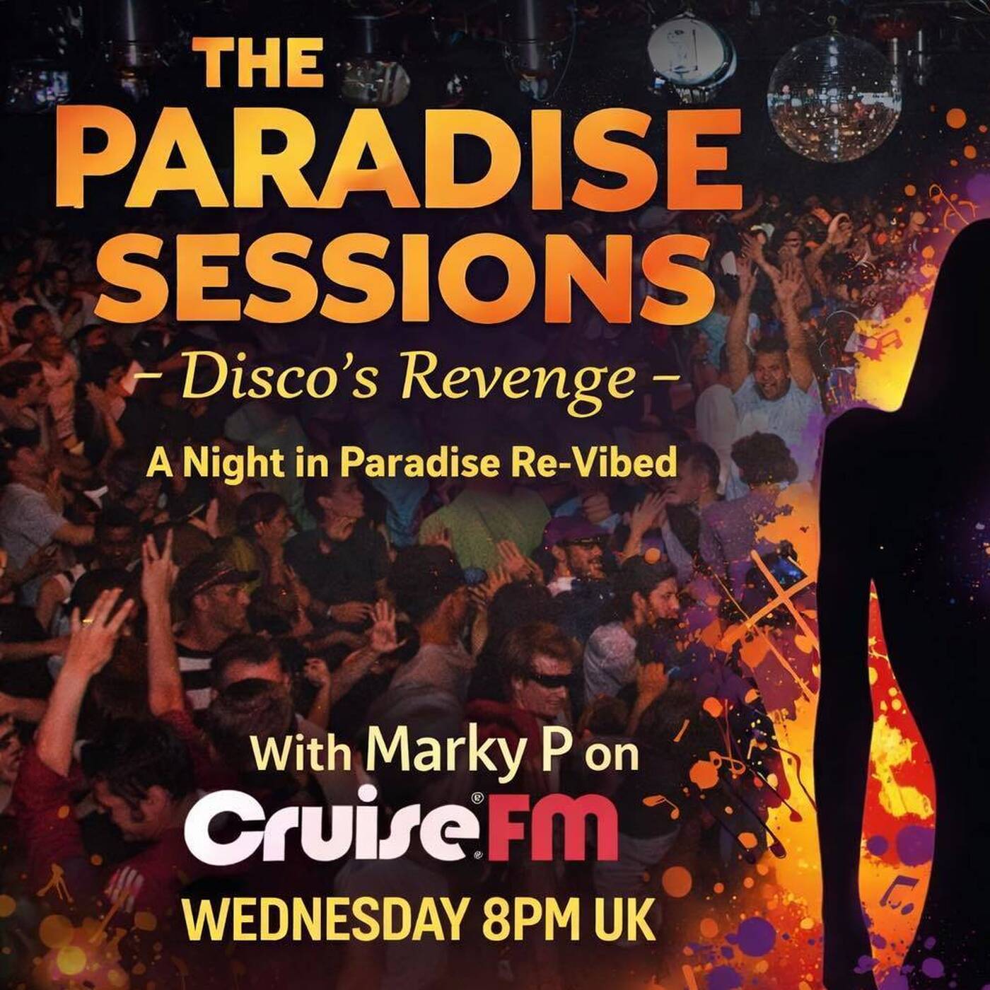Paradise Sessions Six 96 - Disco's Revenge - A night in Paradise Re-Vibed and the Awesome 4Some double shot. With Marky P - Cruise FM  - 25th  Feb 2026