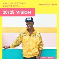 Colin Peters presents... 20/25 VISION by Colin Peters