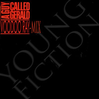 A Guy Called Gerald - Voodoo Ray (Young Fiction Ray - Mix) by Young Fiction