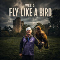 Wez G - Fly Like A Bird by Wez G