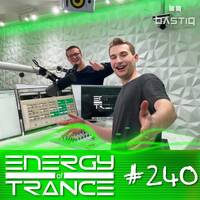 EoTrance #240 - Energy of Trance - hosted by BastiQ by Energy of Trance