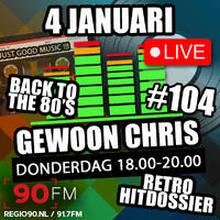Gewoon Chris #104 - Back to the 80's 001 - Retro Hitdossier 4-1-1979 - 4 januari 2024 - 90FM by MusicFreaks