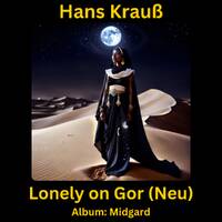 Lonely on Gor (Neu) by Hans Krauß