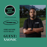 Sunday Soul Sessions Guest Mix 024 by XSonic by Sunday SoulSessions