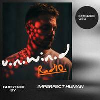 U.N.W.I.N.D RADIO 050 - Guest Mix By Imperfect Human (12 June 2026) by Derumaüx