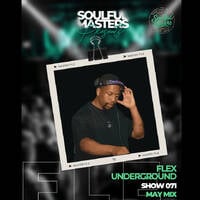 Soulful Masters 071 Guest Mix By FlexUnderground by Soulful Masters