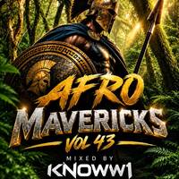 Afro Mavericks Vol 43 Mixed By KNoww1 by Sk Deep Mtshali