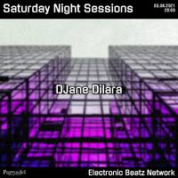 DJane Dilara @ Saturday Night Sessions (03.04.2021) by Electronic Beatz Network