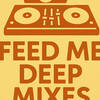 FeedMeDeepMixes