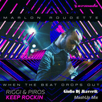 Marlon Roudette VS Riggi &amp; Piros - When The Keep Drops Rockin (Giulio Dj Maverik Mash-Up) by Giulio Dj MAVERIK