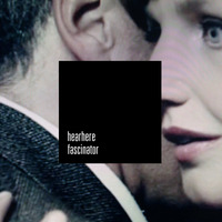 Hearhere - Fascinator (2014) by Hearhere
