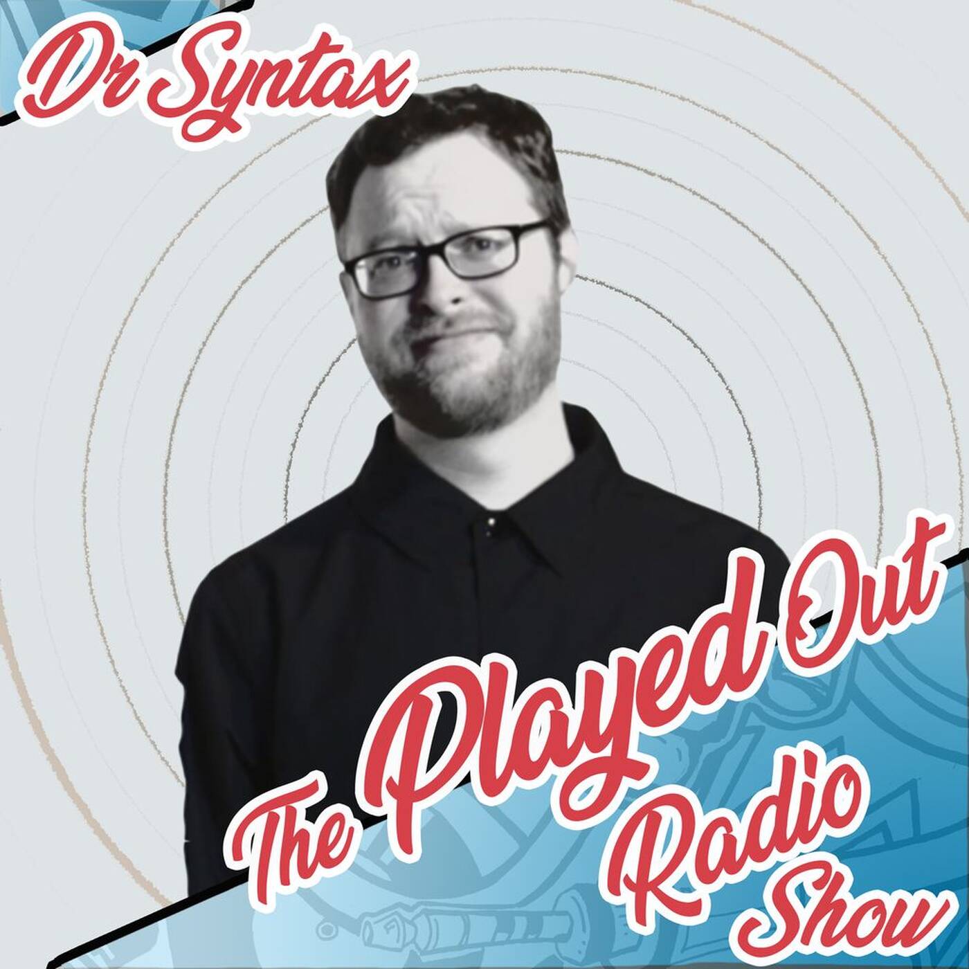 The Played Out Radio Show #2 feat. Dr Syntax episode artwork