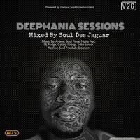 Deepmania Sessions V26 Mixed By Soul Des Jaguar by Dakalo Ratshisusu