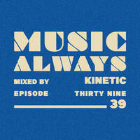 E39 Music Always x Kinetic by Music Always