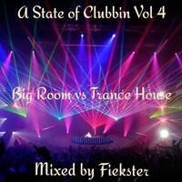 A State of Clubbin Vol 4 - Big Room Vs Trance House 2017 (Mixed By Fiekster) by Fiekster
