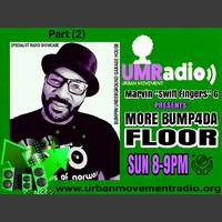 MORE BUMP4DA FLOOR Pt.2 presented by Marvin Swift fingers G - Sun 9 Feb 2020 by Urban Movement Radio