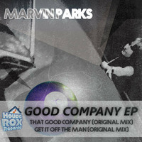 HRR105 - Marvin Parks - That Good Company - Original Mix [House Rox Records] Preview by Marvin Parks