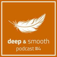 alexander brandl - deep &amp; smooth podcast 04 by Alexander Brandl