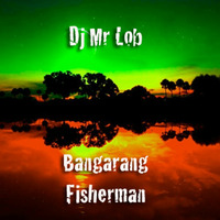 Bangarang Fisherman (Reggae Mini Mix) by Mr Lob