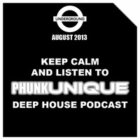 PhunkUnique - Radiopodcast - Deep House - August 2013 by DJ The Unique
