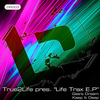 True2Life - The Life Trax E.P. - 'Keep It Deep' by RichTrue2life