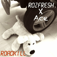 Rozfresh X Ace - Roadkill by rozfresh