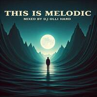 This Is Melodic pt. 2 [follow=free dl] by DJ OLLI HARD