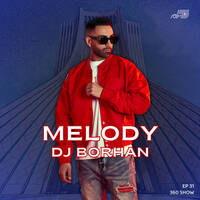 DJ Borhan - Melody Mix by DJ Borhan