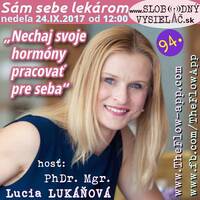 Sám sebe lekárom 94 - 2017-09-24 Nechaj svoje hormóny pracovať pre seba by Slobodný Vysielač