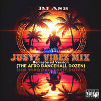 Justz Vibez Mix (The Afro Dancehall Dozen) by DJ Asb