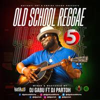 DJ GABU X DJ PARTOH OLD SCHOOL REGGAE VOL.5 2022 by Djgabuadditicha