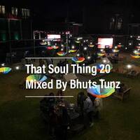 That Soul Thing 20 Mixed By Bhuts Tunz by BhutsTunz