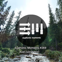 Euphonic Moments # 269 Axel (Vinyl mix) by Euphonic Moments