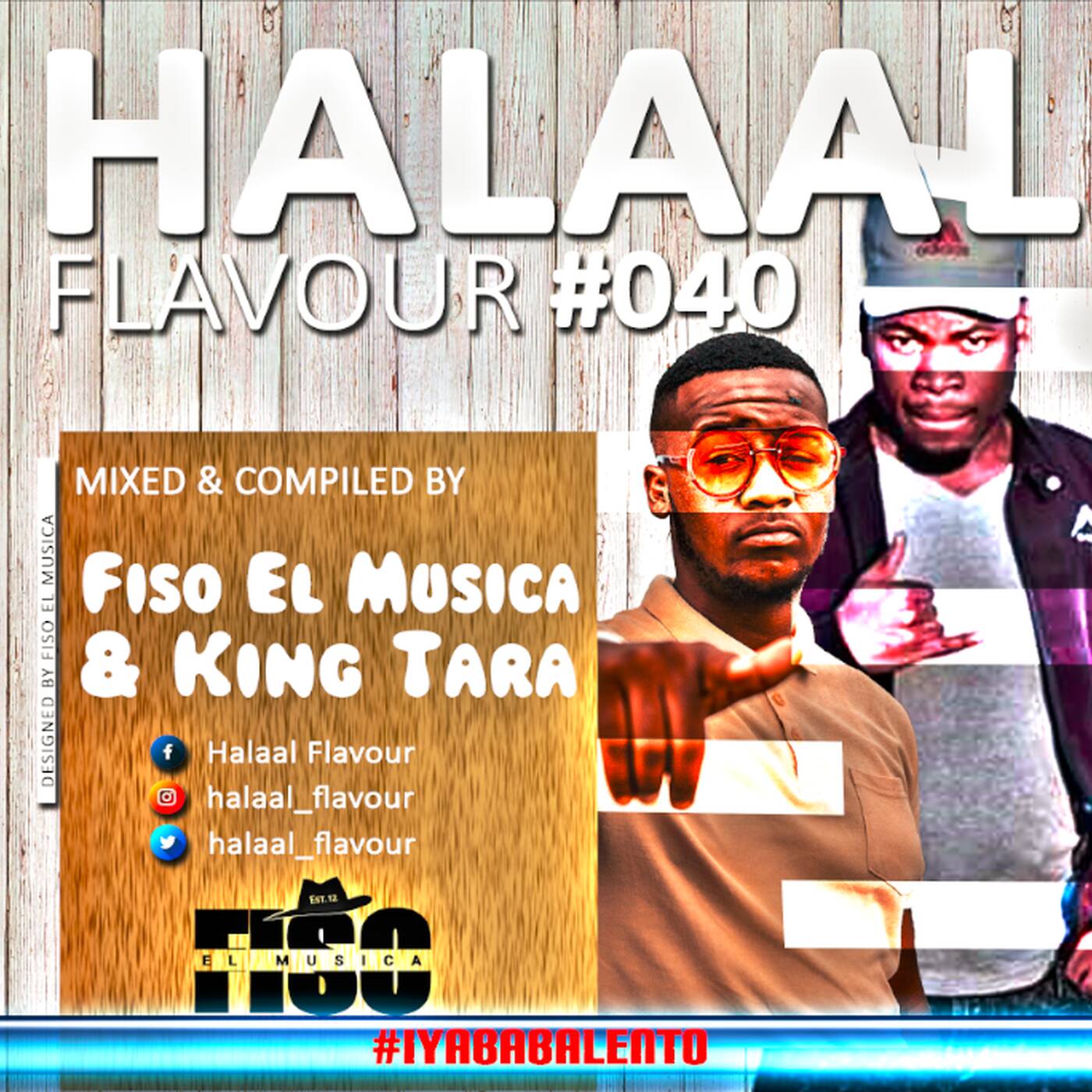 Halaal Flavour #040 Mixed & Compiled by Fiso El Musica & Dj King Tara