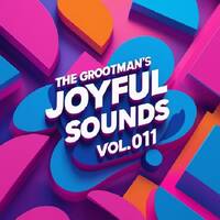 The Grootman's Joyful Sounds Vol.011 ( Mixed &amp; Compiled by Kokzan ) by Kokzan