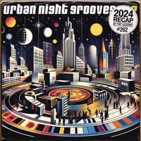 Urban Night Grooves 262 - 2024 Recap by Pat Lezizmo by SW