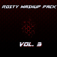 Rosty Mashup Pack Vol. 3