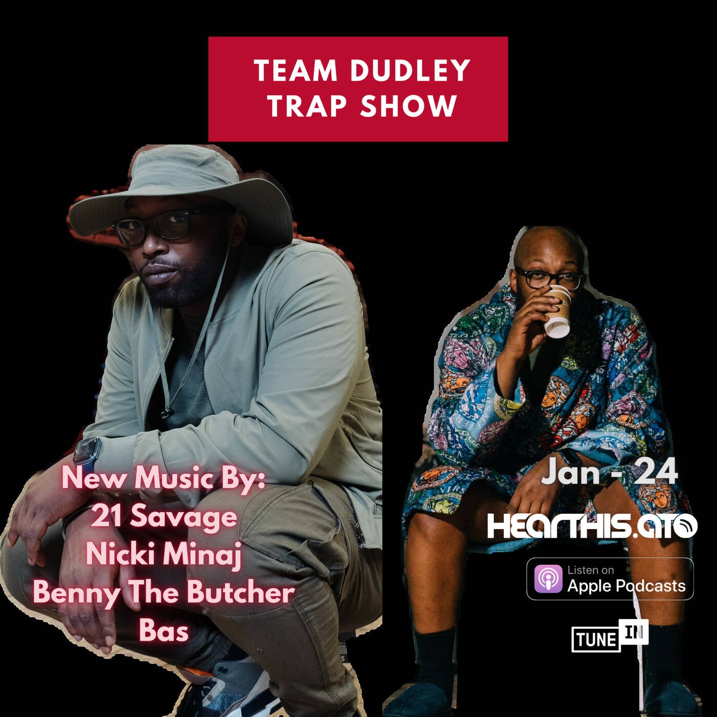 Team Dudley Trap Show - Jan 2024 - 21 Savage, Nicki Minaj, Benny The Butcher, Bas episode artwork