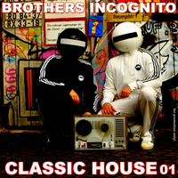 Classic House 01 by Brothers Incognito